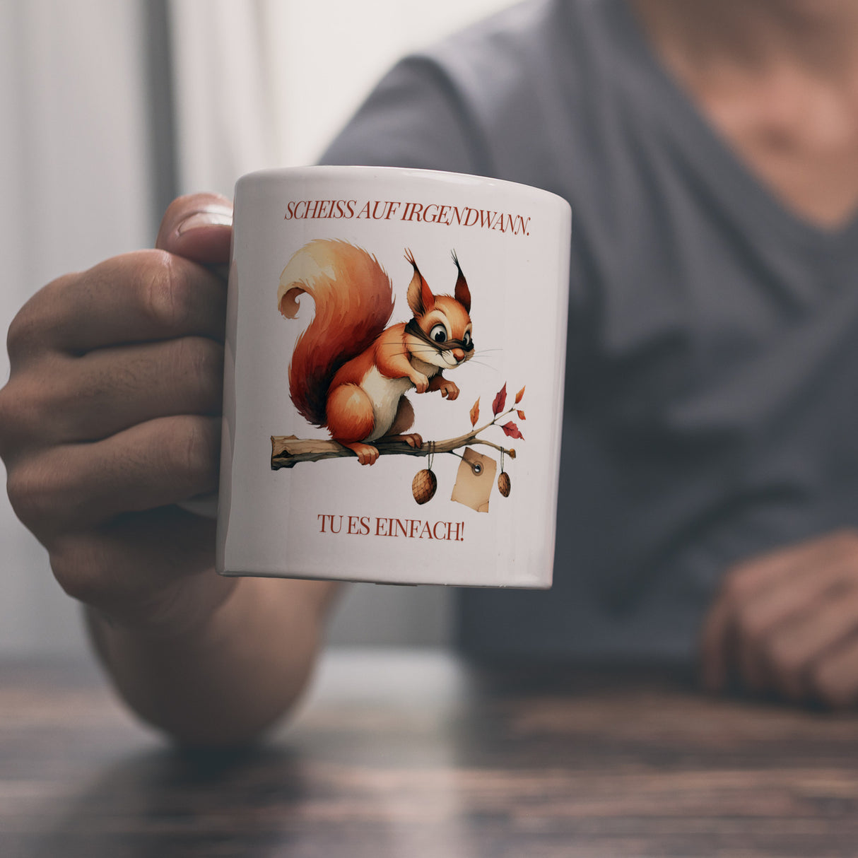 Eichhörnchen Kaffeebecher mit Spruch Scheiss auf irgendwann Tu es einfach