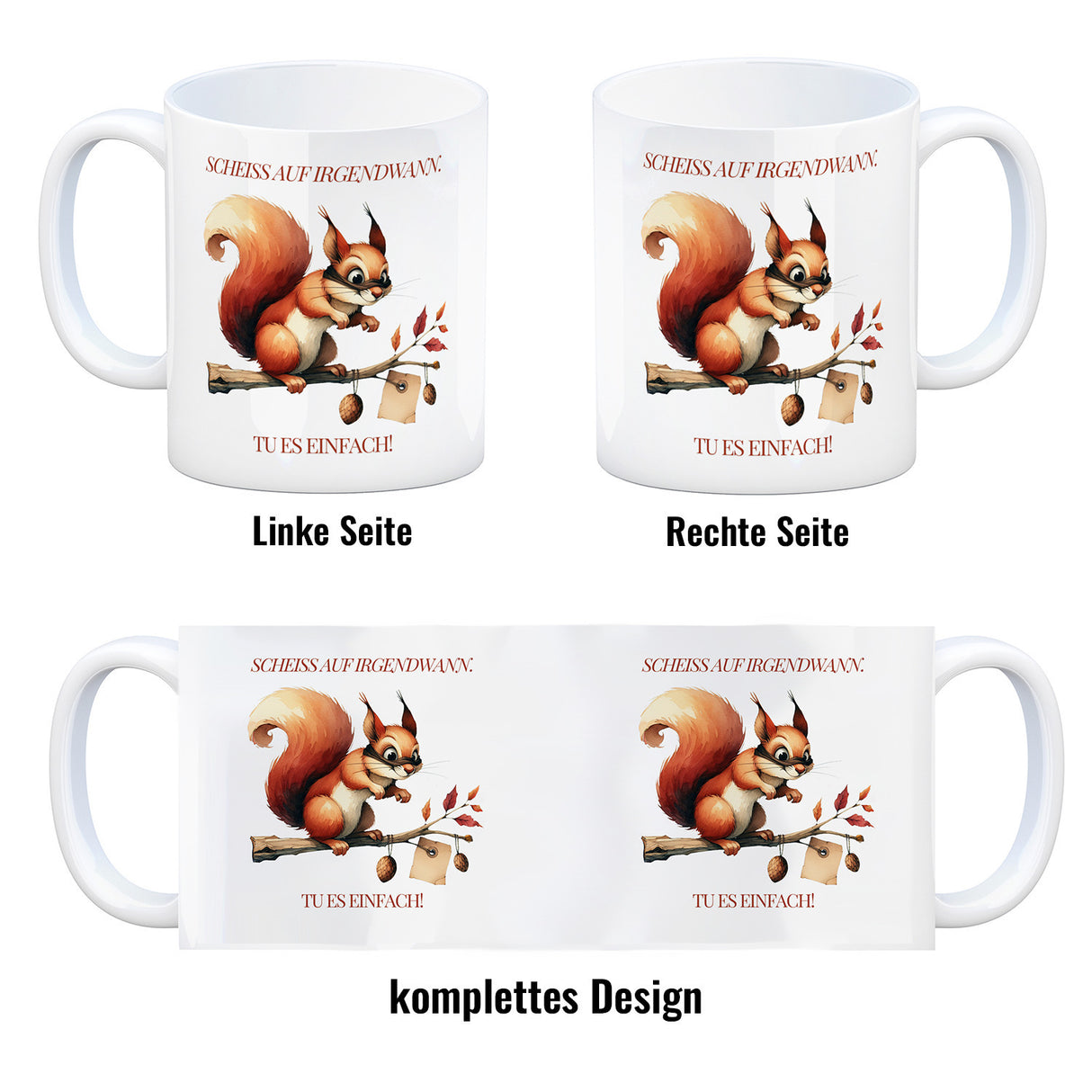 Eichhörnchen Kaffeebecher mit Spruch Scheiss auf irgendwann Tu es einfach