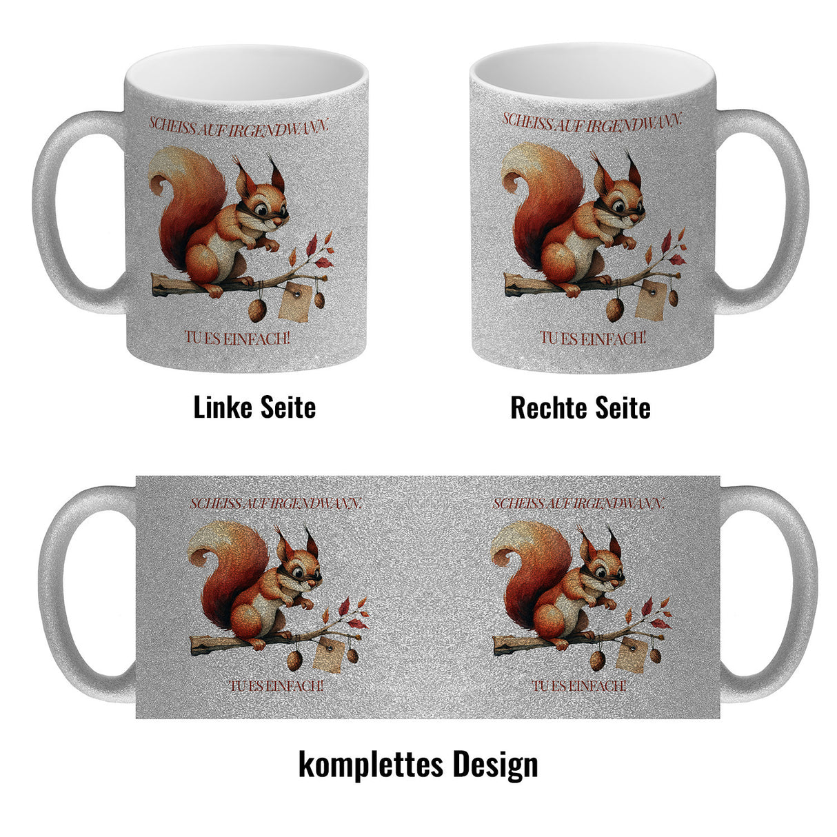 Eichhörnchen Kaffeebecher mit Spruch Scheiss auf irgendwann Tu es einfach