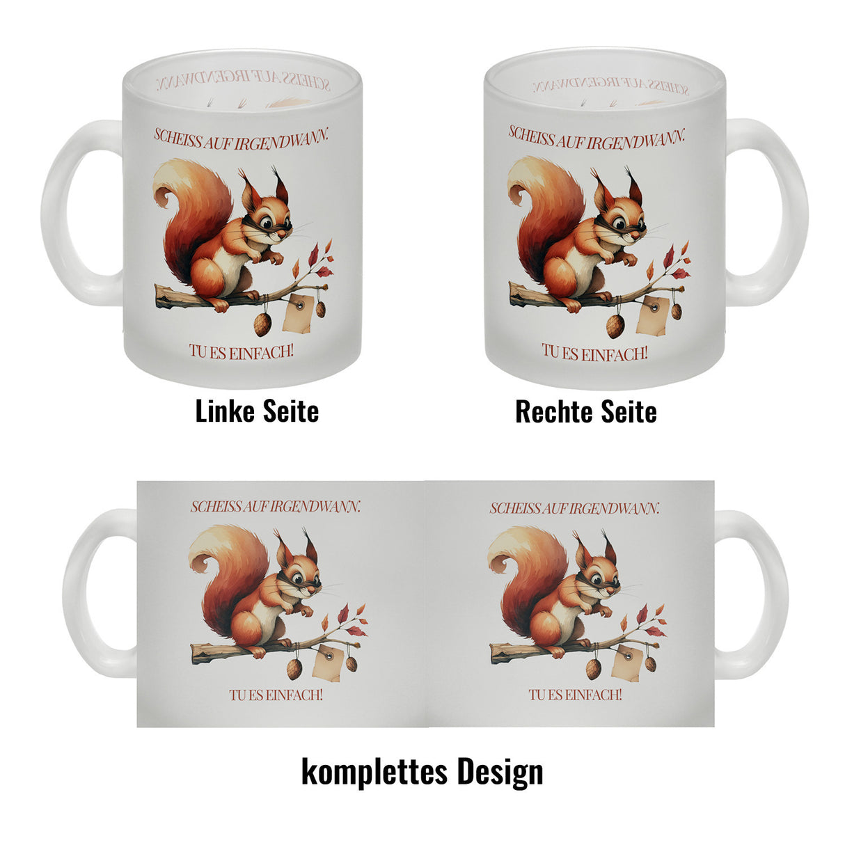 Eichhörnchen Kaffeebecher mit Spruch Scheiss auf irgendwann Tu es einfach