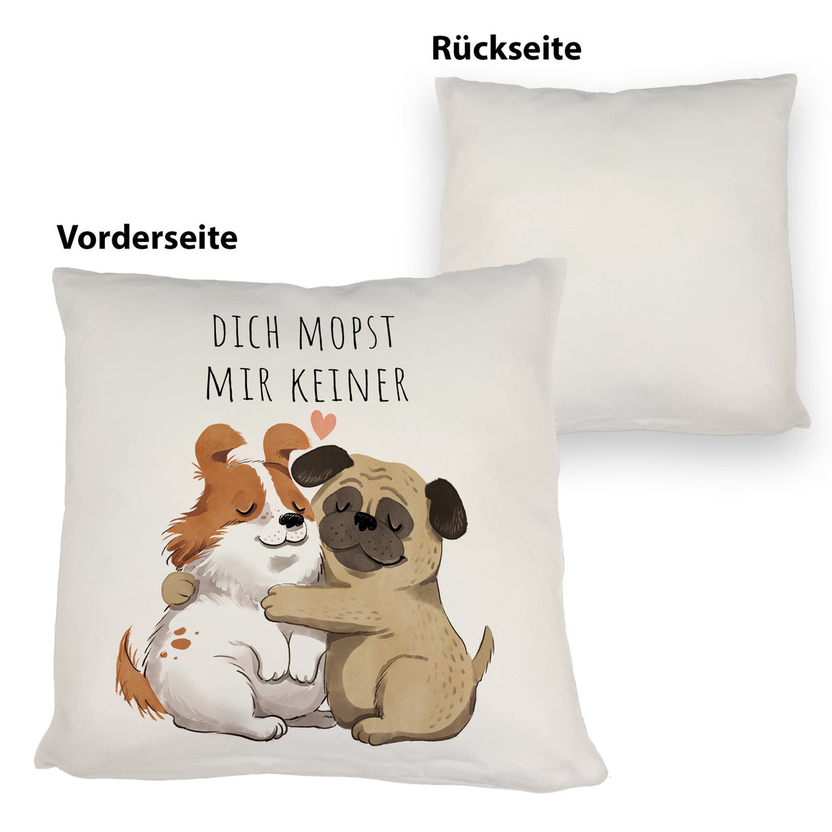 Mops Kissen mit Spruch Dich mopst mir keiner
