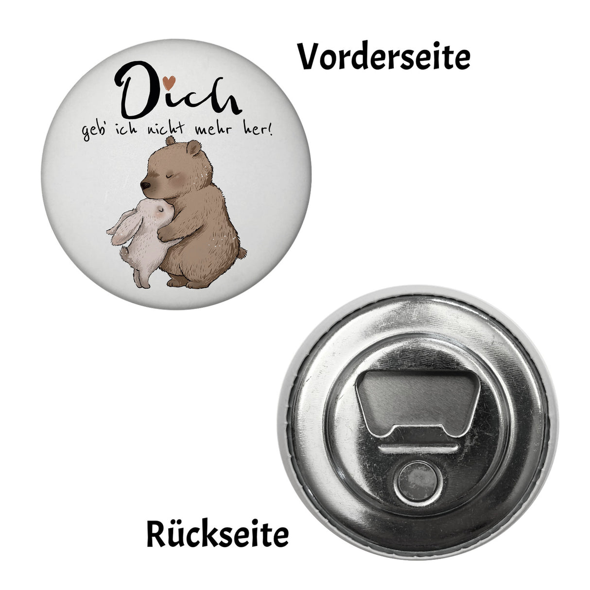 Hase und Bär Magnet rund mit Spruch Dich geb‘ ich nicht mehr her