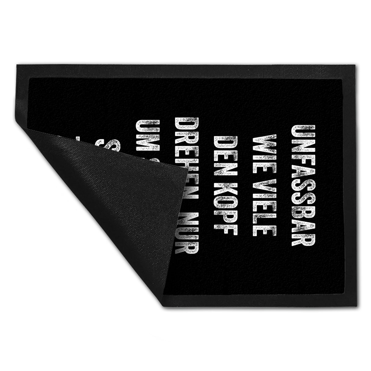 Unfassbar wie viele den Kopf drehen Fußmatte in 35x50 cm mit Spruch nur um so einen Scheiß zu lesen