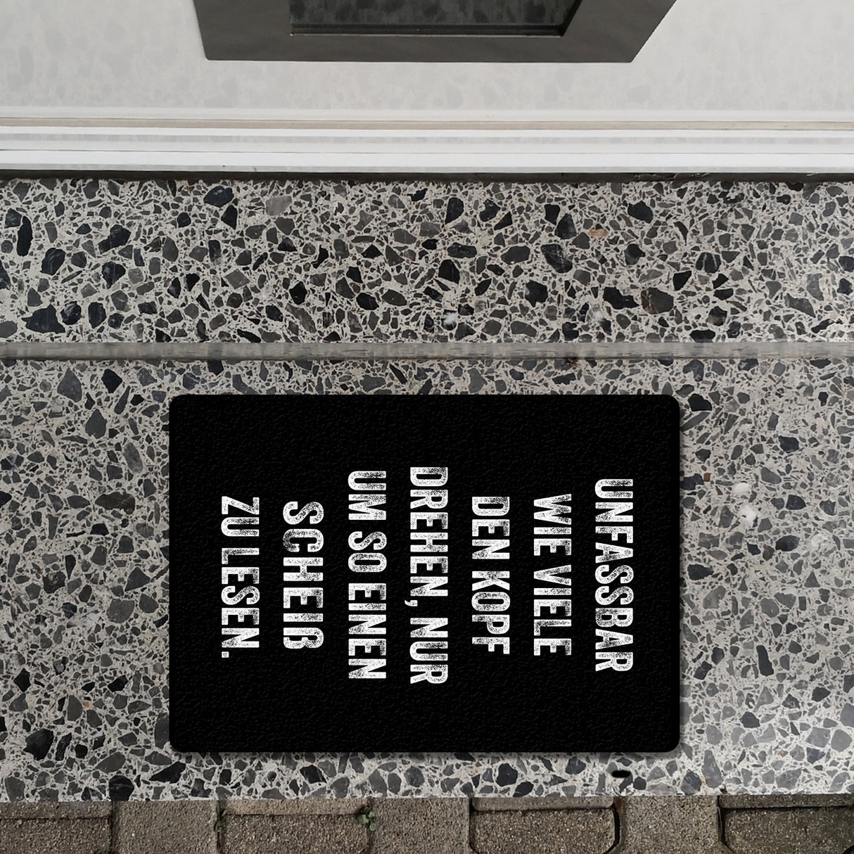 Unfassbar wie viele den Kopf drehen Fußmatte in 35x50 cm ohne Rand mit Spruch nur um so einen Scheiß zu lesen