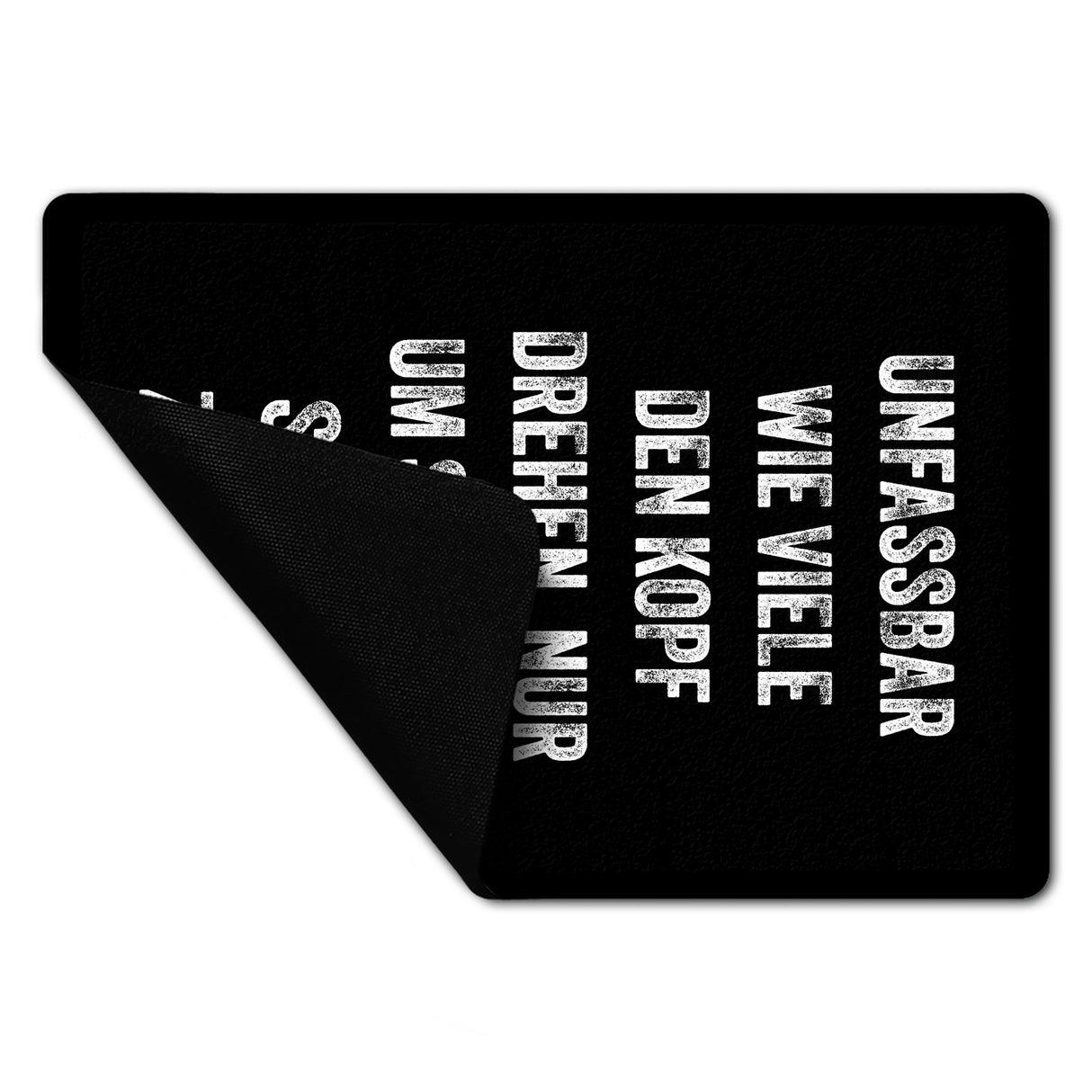Unfassbar wie viele den Kopf drehen Fußmatte in 35x50 cm ohne Rand mit Spruch nur um so einen Scheiß zu lesen