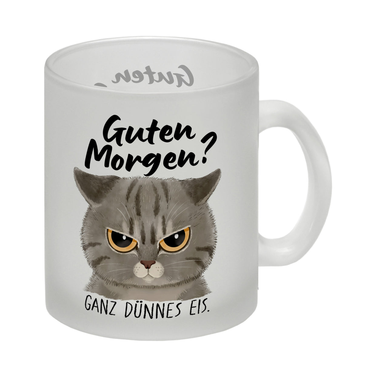 Morgenmuffel Katze Kaffeebecher mit Spruch Guten Morgen - Ganz dünnes Eis