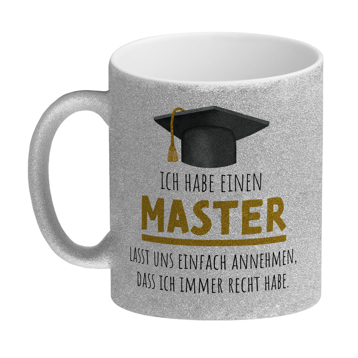 Master bestanden Kaffeebecher mit Spruch Masterabschluss ich habe immer recht