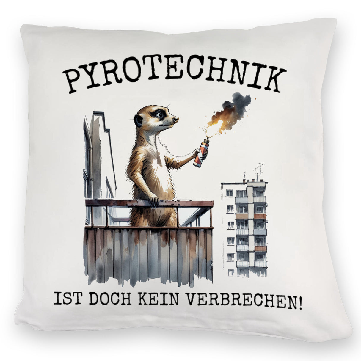 Balkon-Ultra Erdmännchen mit Pyrofackel Kissen mit Spruch Pyrotechnik ist doch kein Verbrechen