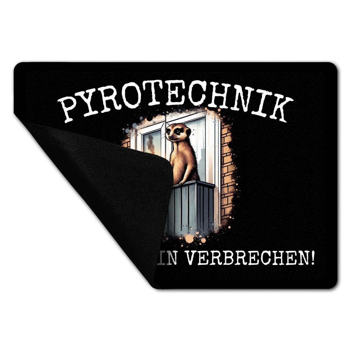 Balkon-Ultra Erdmännchen mit Pyrofackel Fußmatte in 35x50 cm ohne Rand mit Spruch Pyrotechnik ist doch kein Verbrechen