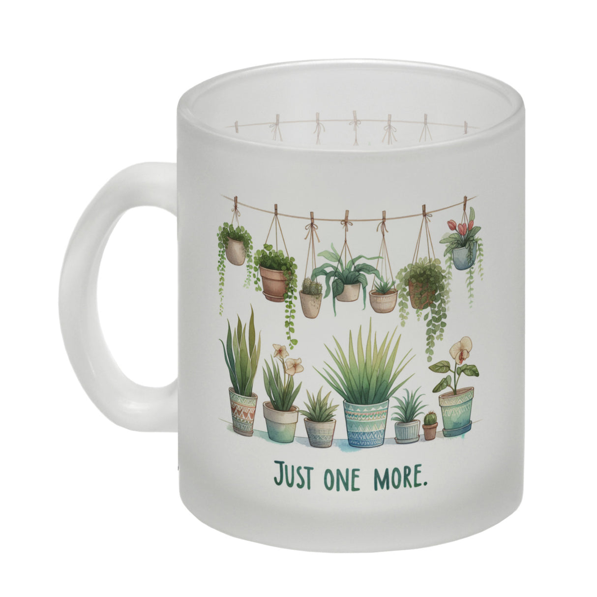Pflanzen machen glücklich Kaffeebecher mit Spruch Just one more
