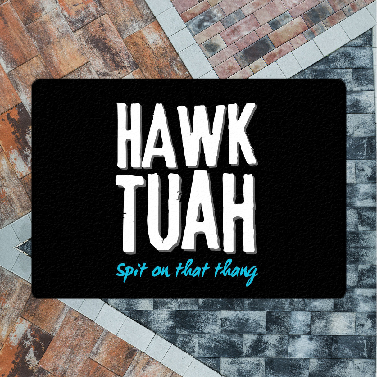 Hawk Tuah Fußmatte in 35x50 cm ohne Rand mit Spruch Spit on that thang