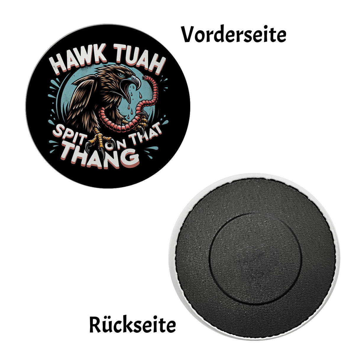 Hawk Tuah Falke mit Regenwurm Magnet rund mit Spruch Spit on that thang