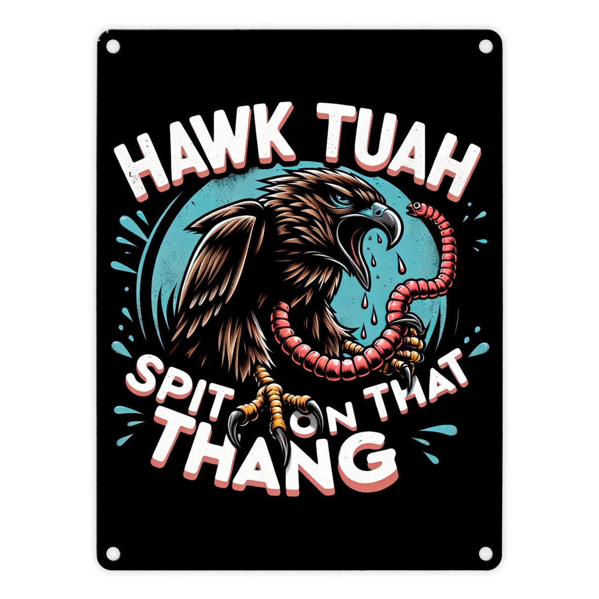 Hawk Tuah Falke mit Regenwurm Metallschild in 15x20 cm mit Spruch Spit on that thang