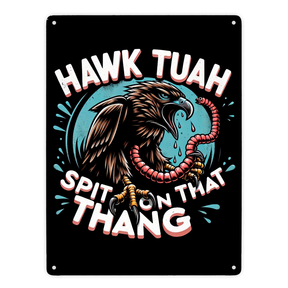 Hawk Tuah Falke mit Regenwurm Metallschild in 15x20 cm mit Spruch Spit on that thang
