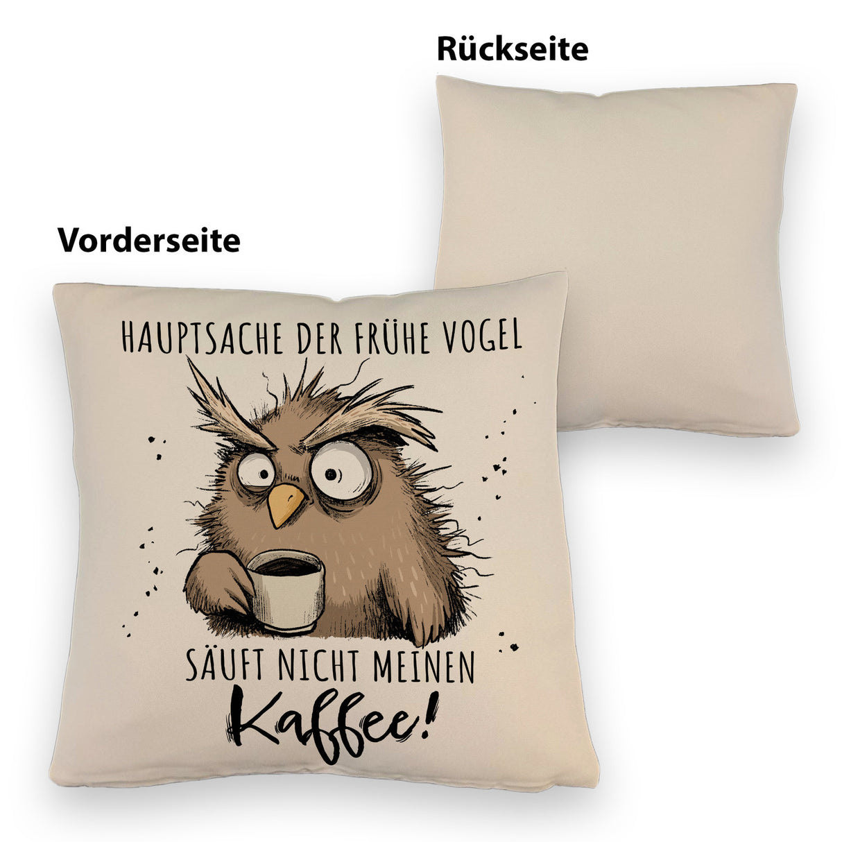Eule Kissen mit Spruch Früher Vogel soll nicht Kaffee saufen