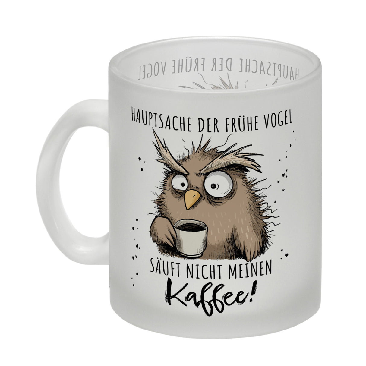 Eule Kaffeebecher mit Spruch Früher Vogel soll nicht Kaffee saufen