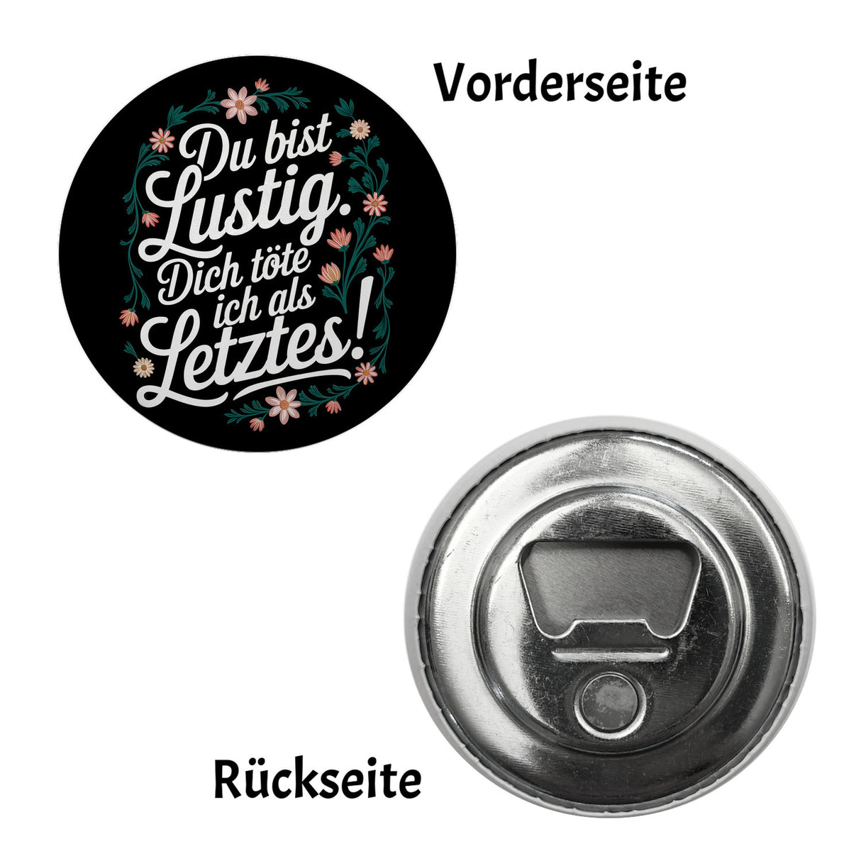 Du bist lustig Dich töte ich als letztes Blumensprache Magnet rund