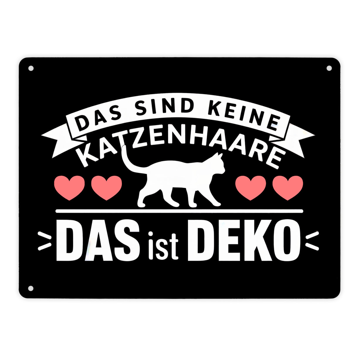 Keine Katzenhaare nur Deko Katzen Metallschild in 15x20 cm