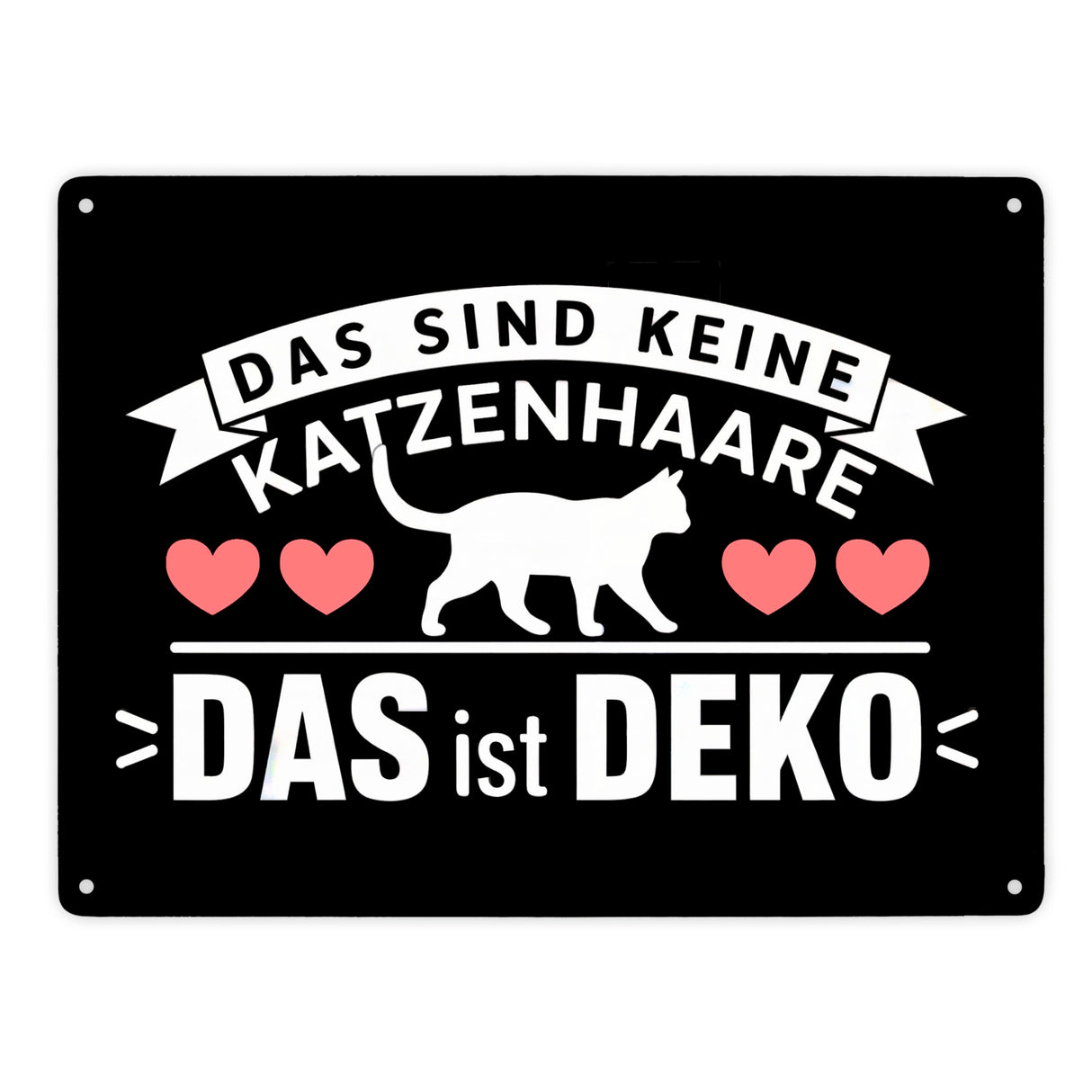 Keine Katzenhaare nur Deko Katzen Metallschild in 15x20 cm