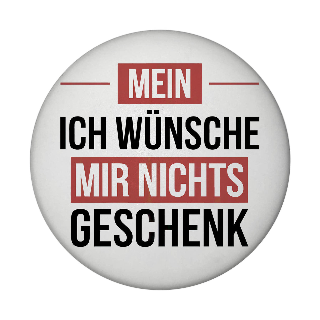 Mein ICH WÜNSCHE MIR NICHTS Magnet