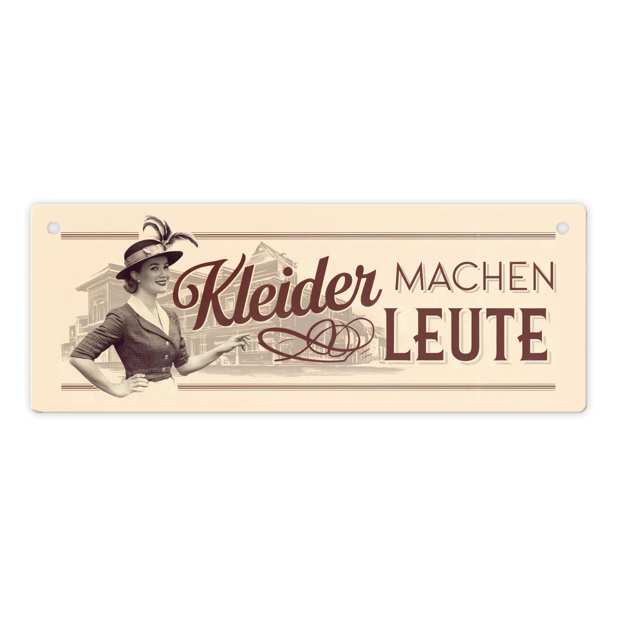 Kleider machen Leute Metallschild Retro