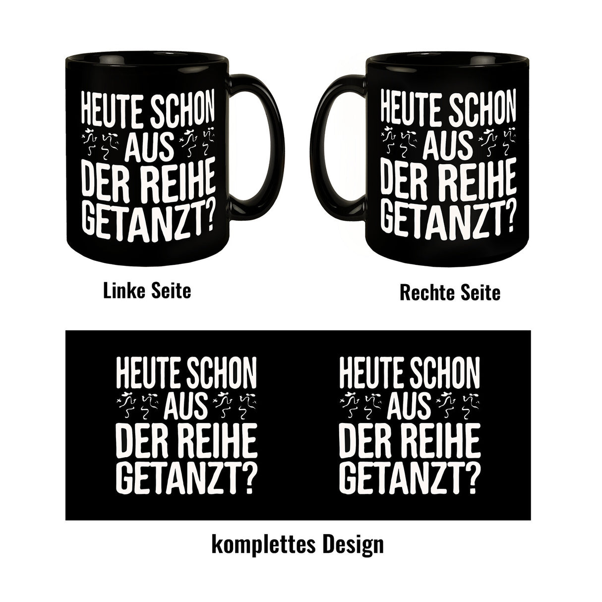 Heute schon aus der Reihe getanzt? Tasse
