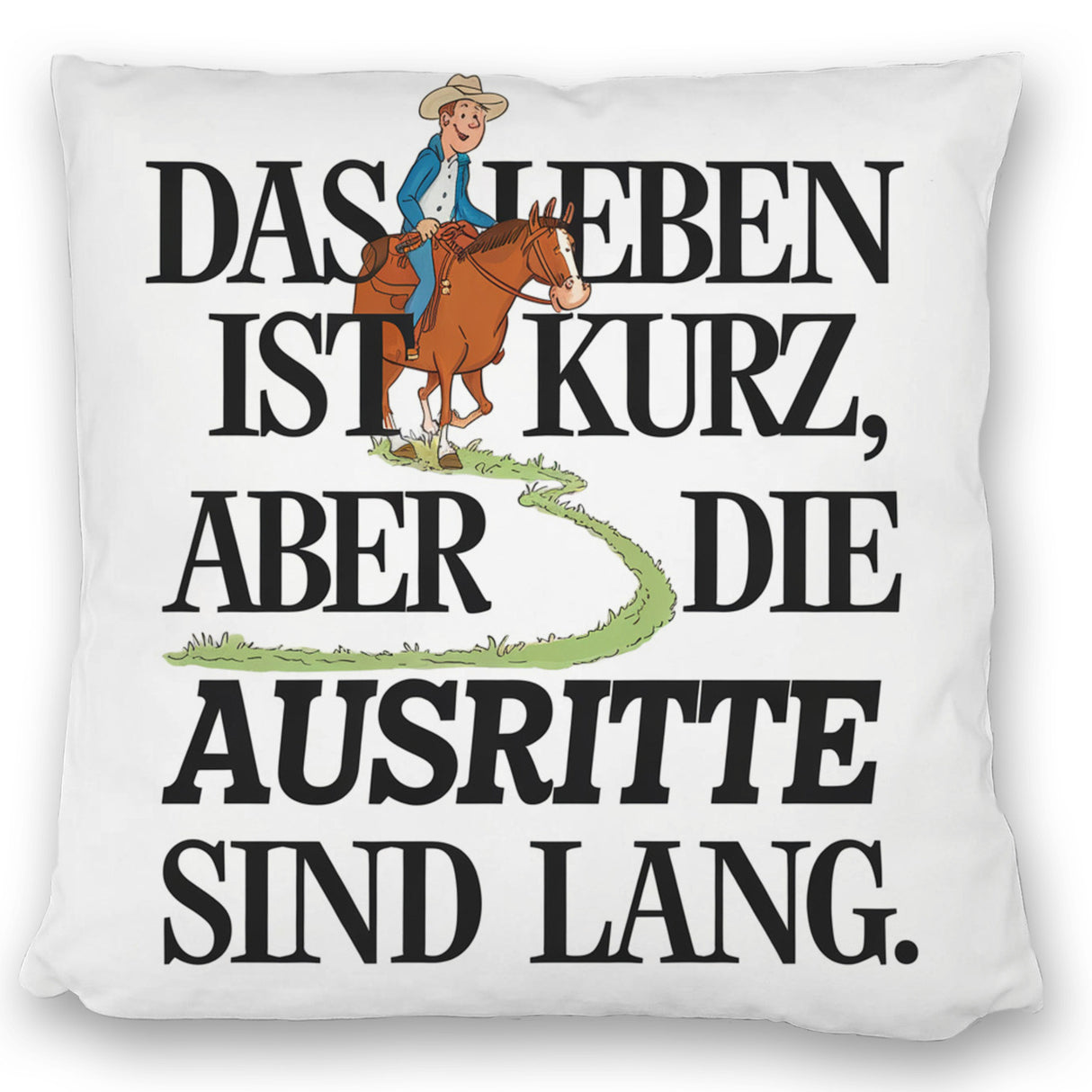 Reiter Spruch Kissen Ausritte sind lang