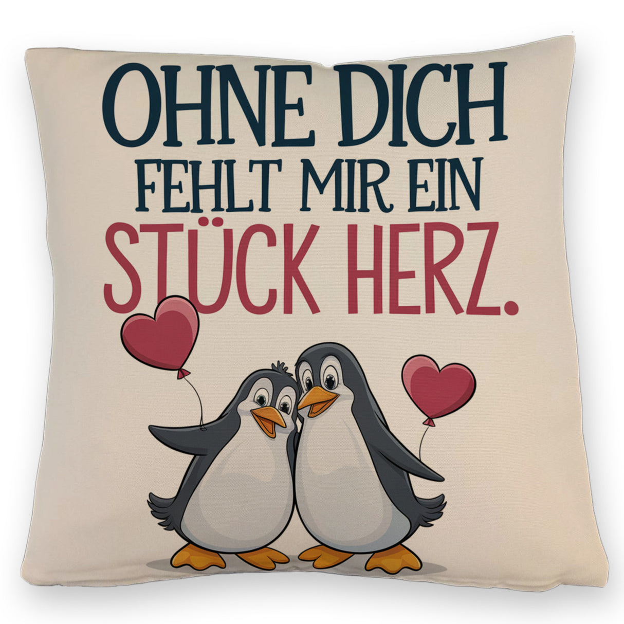 Pinguine Ohne dich fehlt ein Stück Herz Kissen