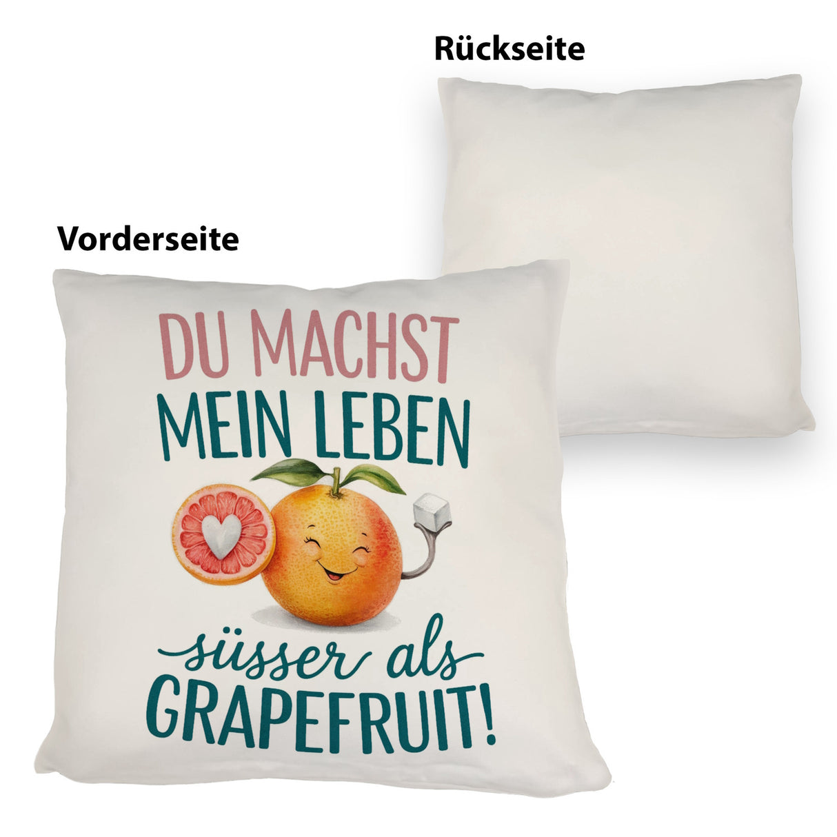 Lächelnde Grapefruit Du machst mein Leben süßer Kissen