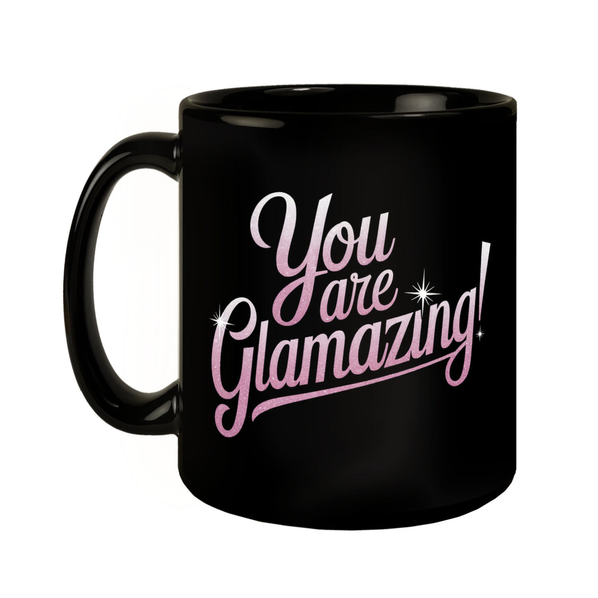 You are Glamazing Tasse