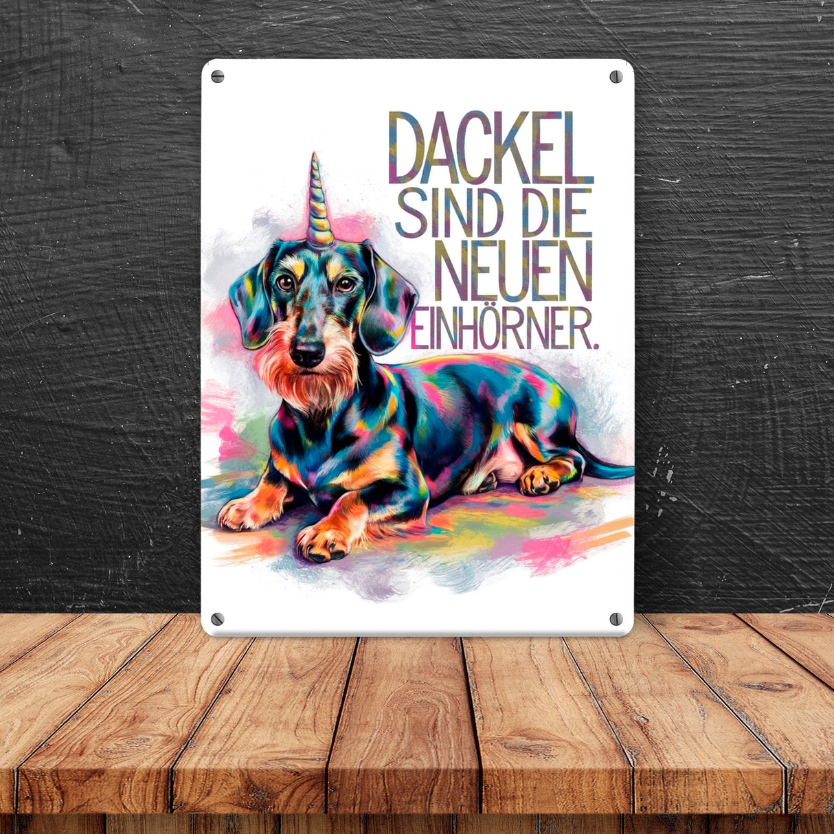 Dackel sind Einhörner Metallschild in 15x20 cm