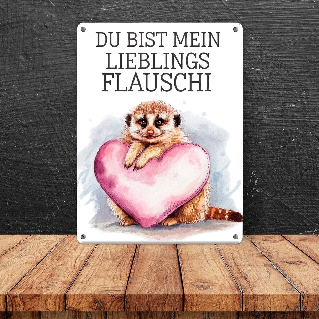 Erdmännchen Lieblings Flauschi Metallschild in 15x20 cm