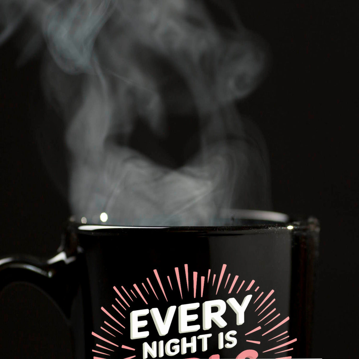 Every Night is Girls Night! Tasse - Party Statement