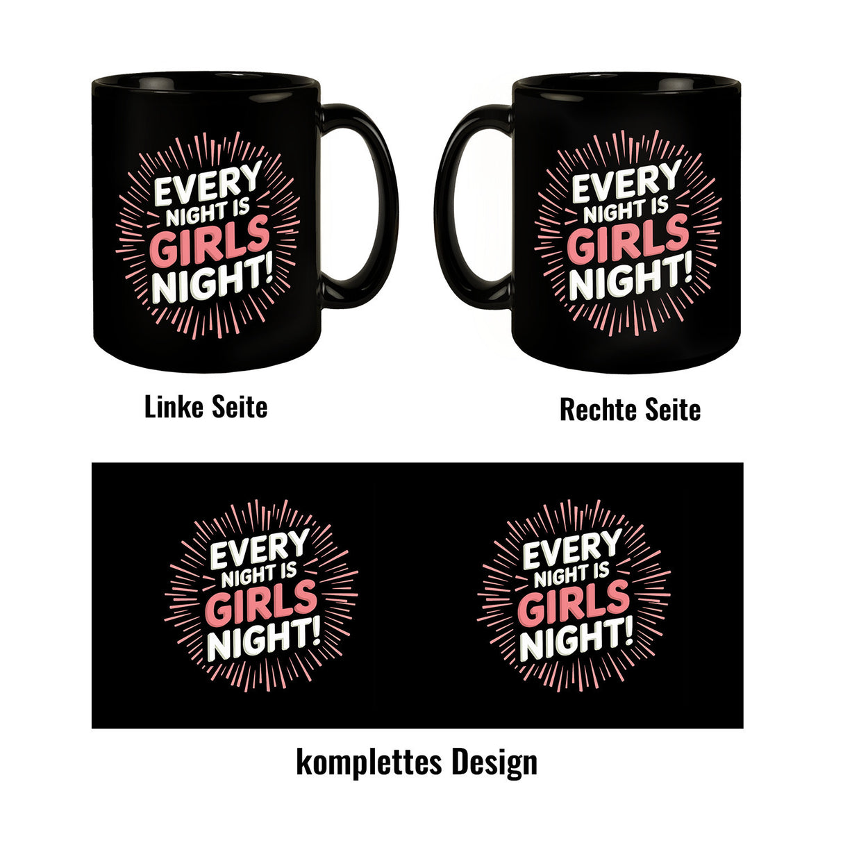 Every Night is Girls Night! Tasse - Party Statement