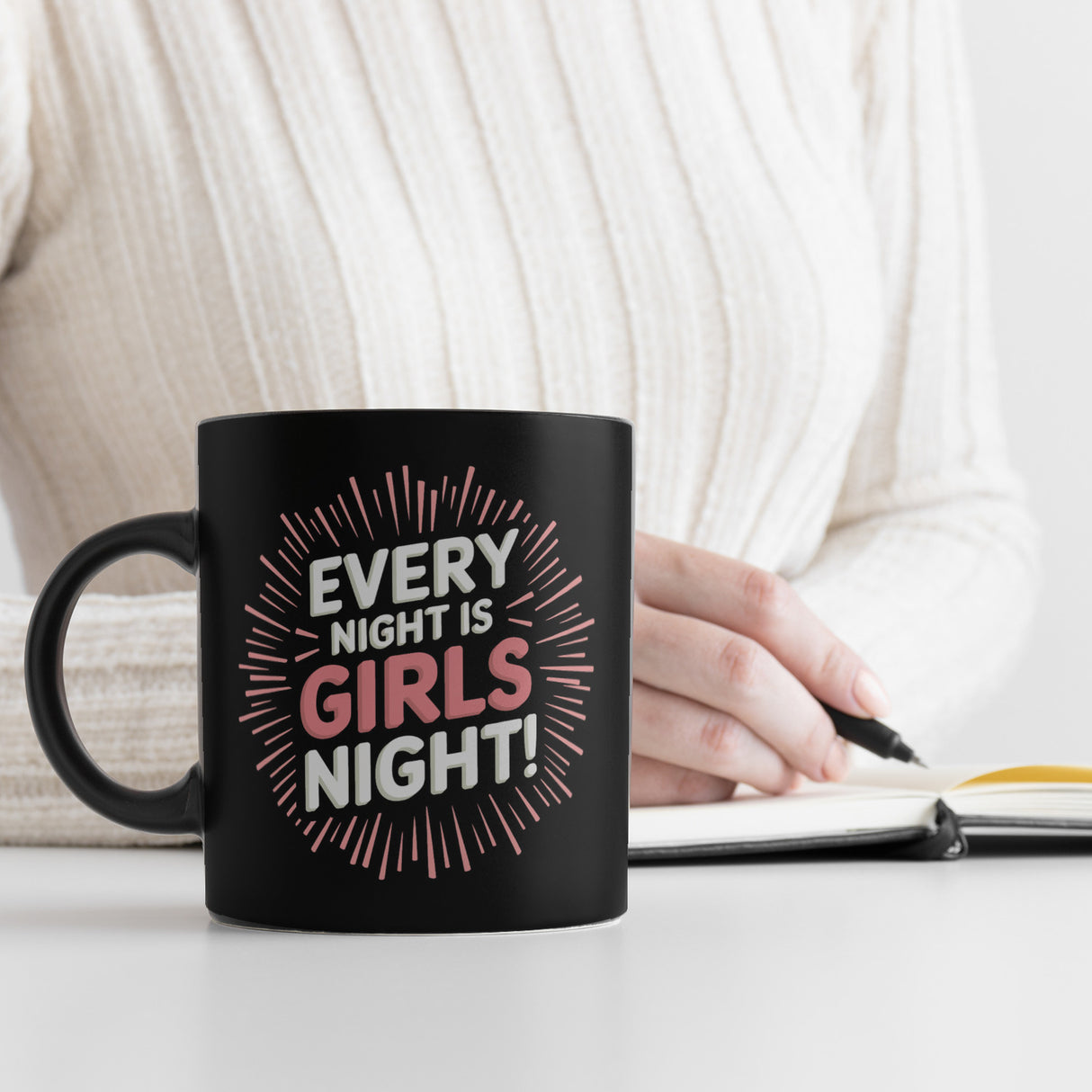Every Night is Girls Night! Tasse - Party Statement