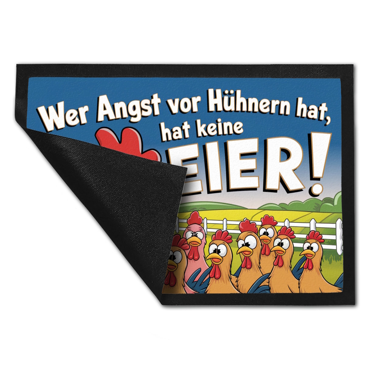 Wer Angst vor Hühnern hat, hat keine Eier! Fußmatte in 35x50 cm