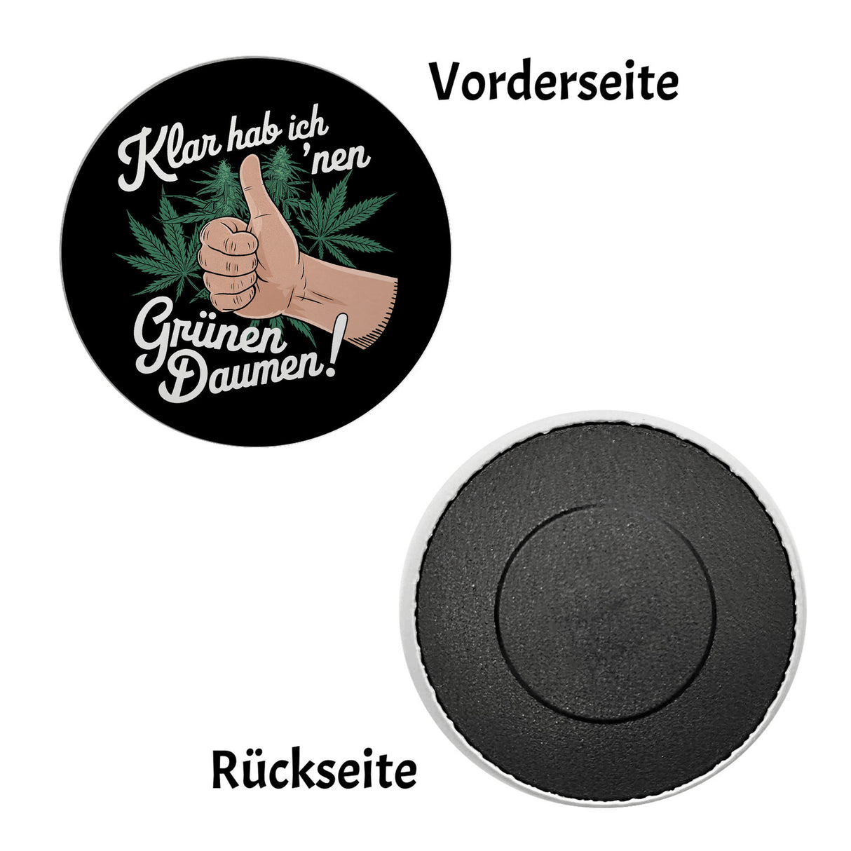 Klar hab ich 'nen Grünen Daumen Magnet für Kiffer