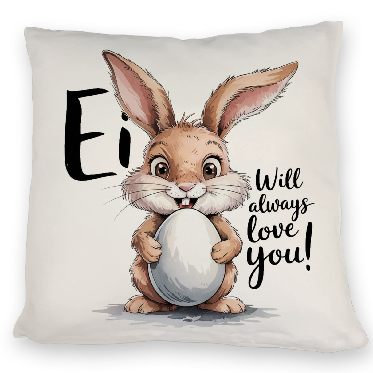 Ei will always love you! Kissen mit niedlichem Hasen