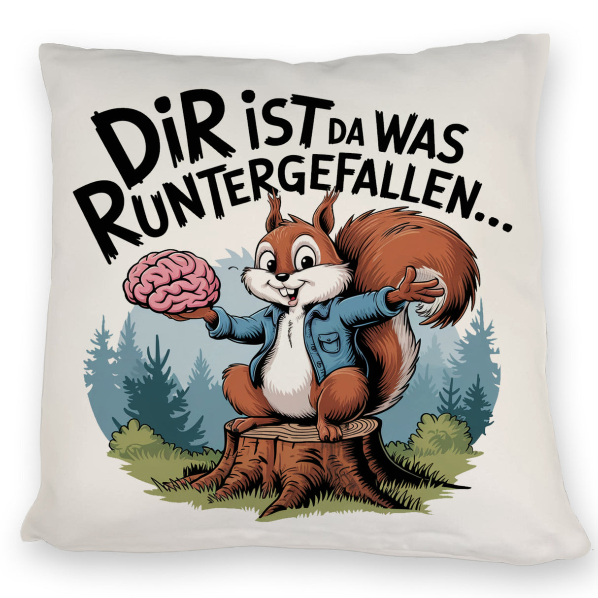 Dir ist was runtergefallen Kissen - Eichhörnchen hält Gehirn