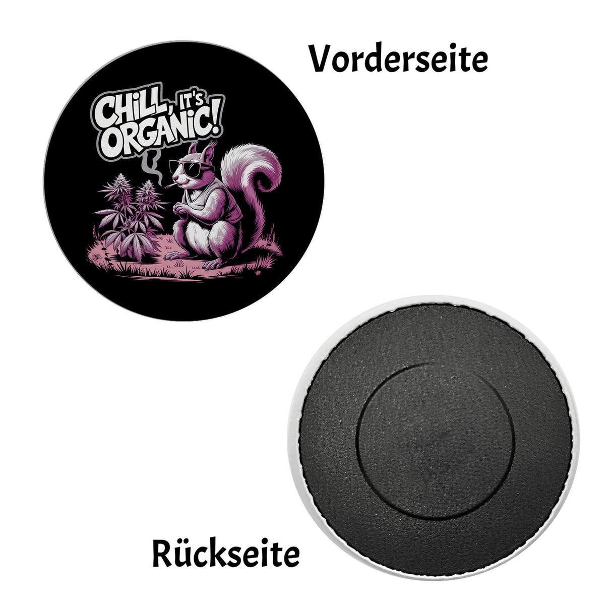 Chill, it's organic! Magnet mit bekifftem Eichhörnchen