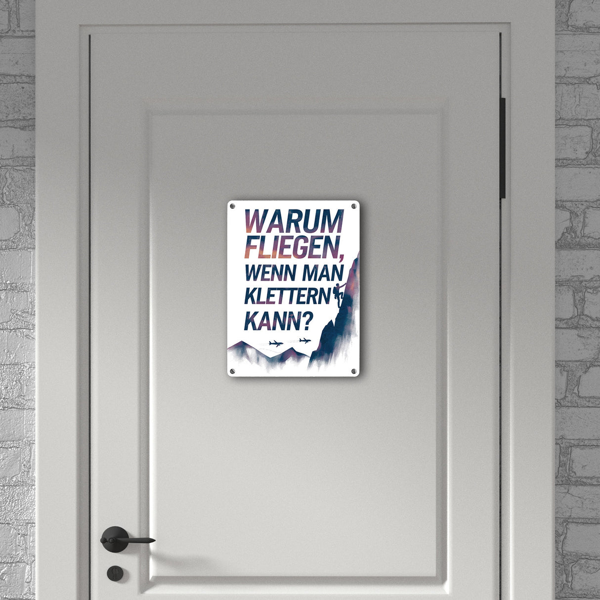 Warum fliegen, wenn man klettern kann Metallschild in 15x20 cm