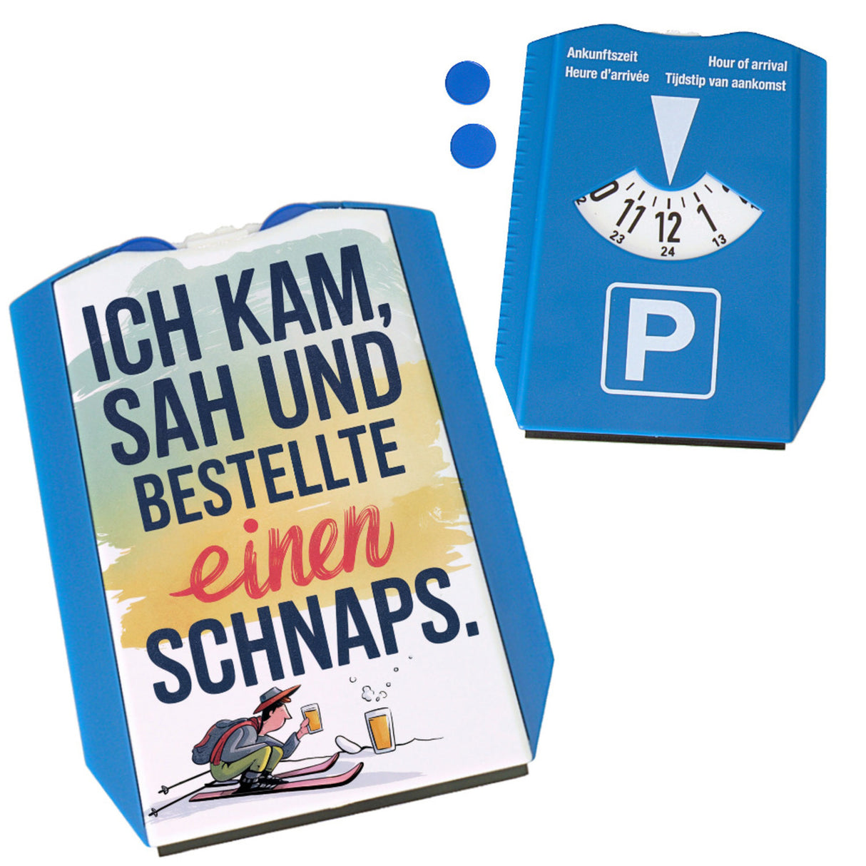 Ich kam, sah, bestellte Schnaps Parkscheibe