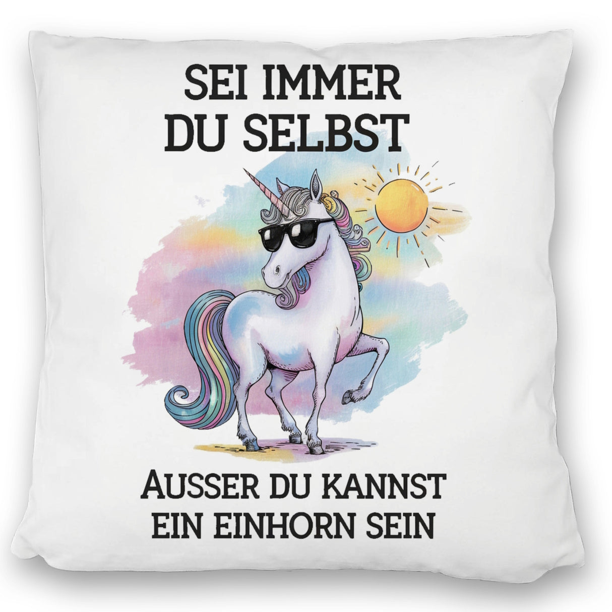 Einhorn mit Sonnenbrille Kissen Sei ein Einhorn