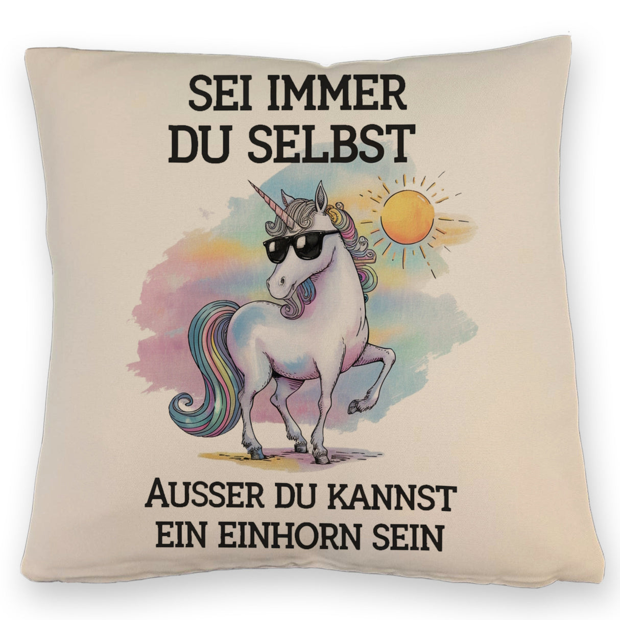 Einhorn mit Sonnenbrille Kissen Sei ein Einhorn