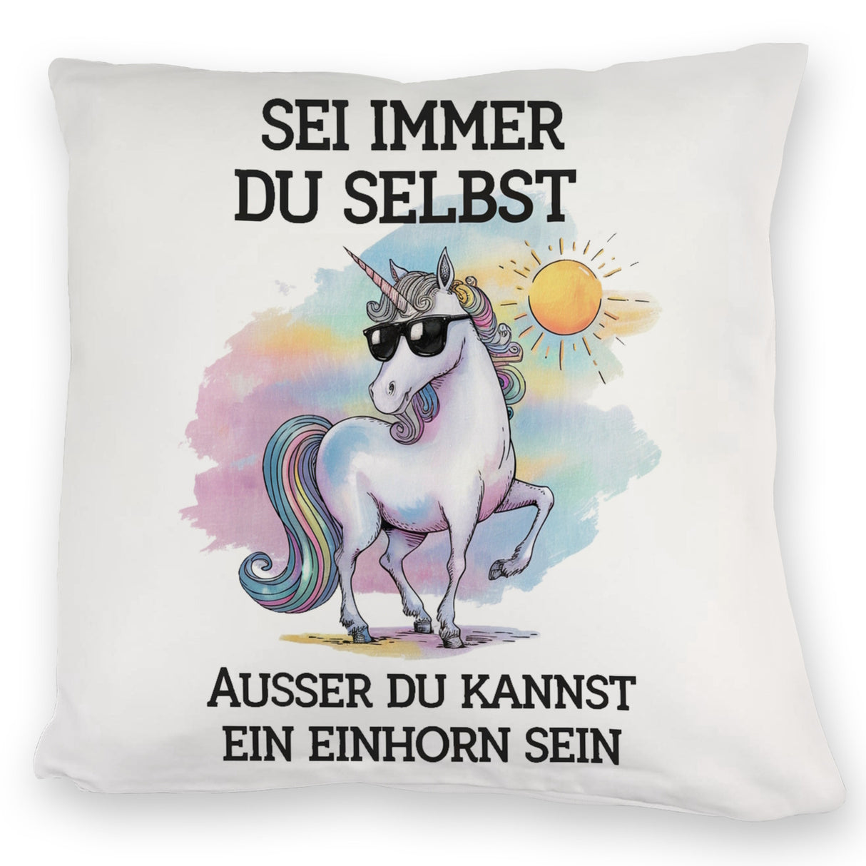 Einhorn mit Sonnenbrille Kissen Sei ein Einhorn