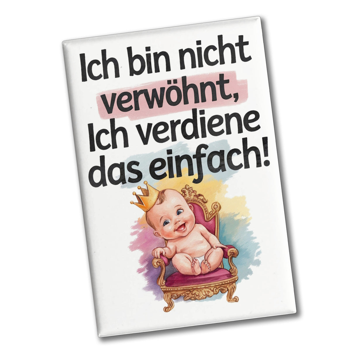 Baby auf Thron - Ich verdiene das Souvenir Souvenir Magnet