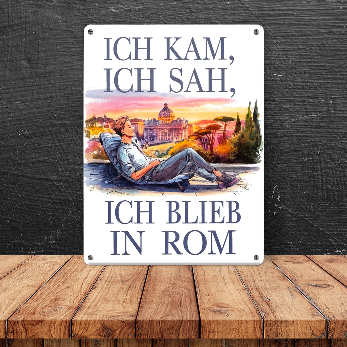 Ich kam, ich blieb in Rom Metallschild in 15x20 cm