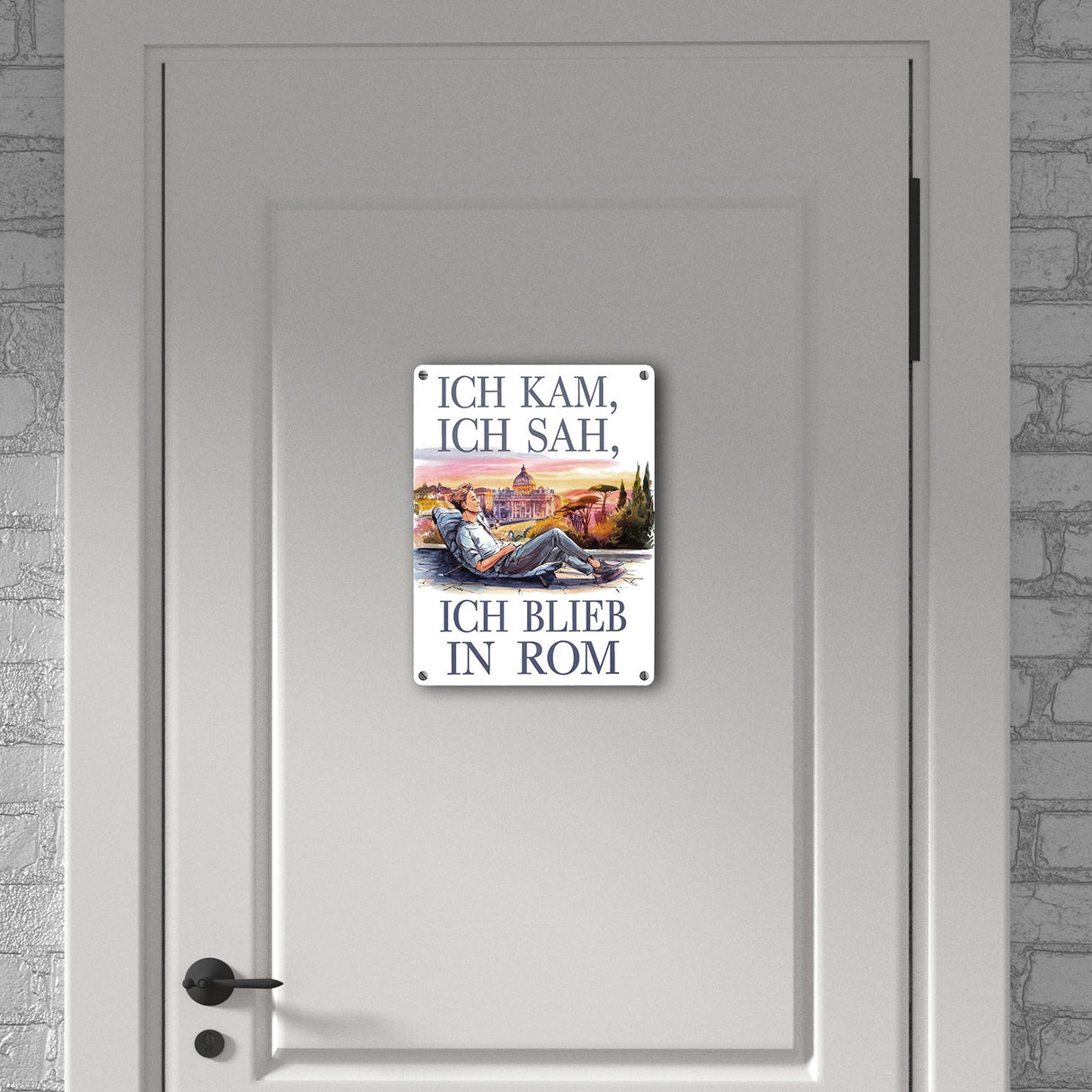 Ich kam, ich blieb in Rom Metallschild in 15x20 cm