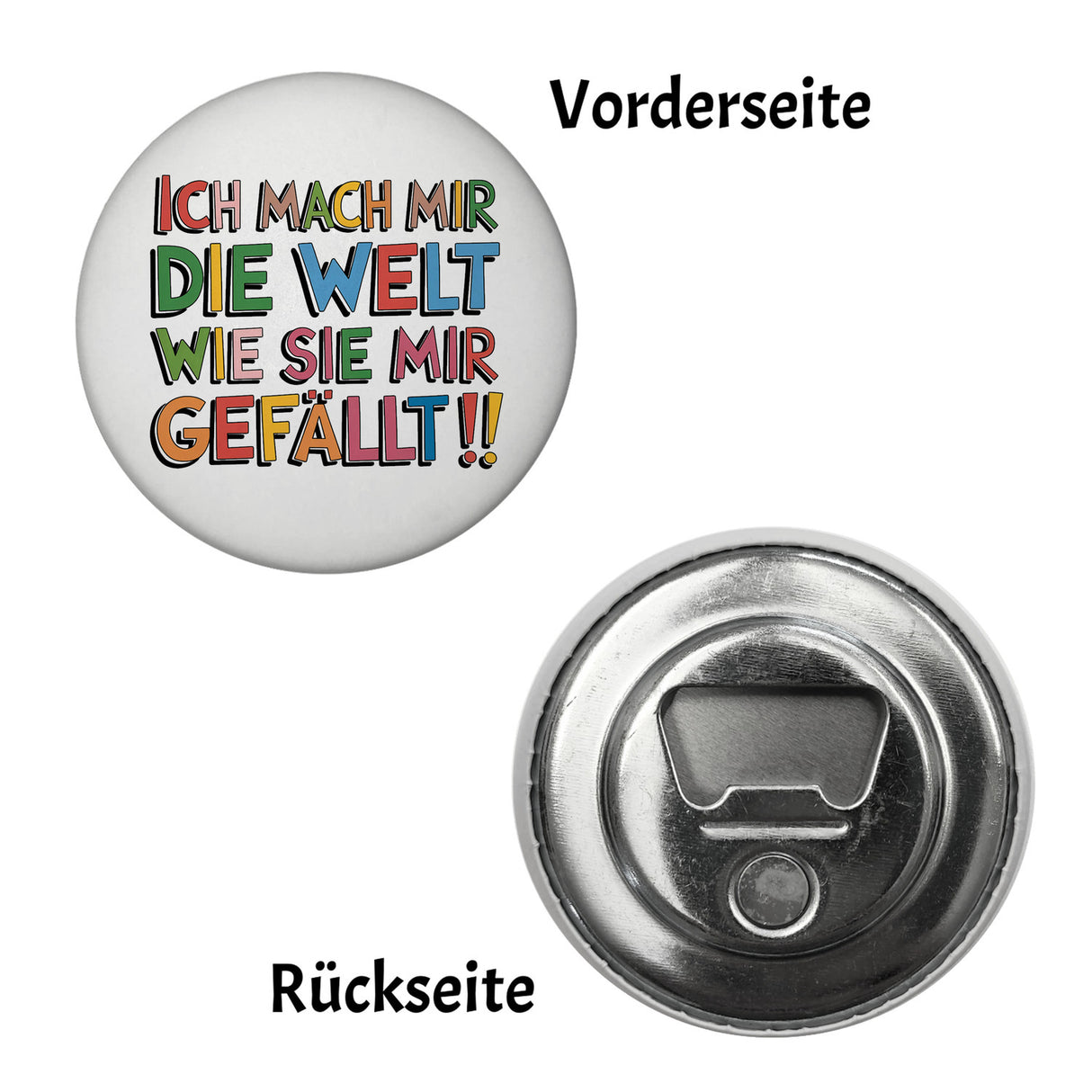 Ich mach mir die Welt wie sie mir gefällt Magnet