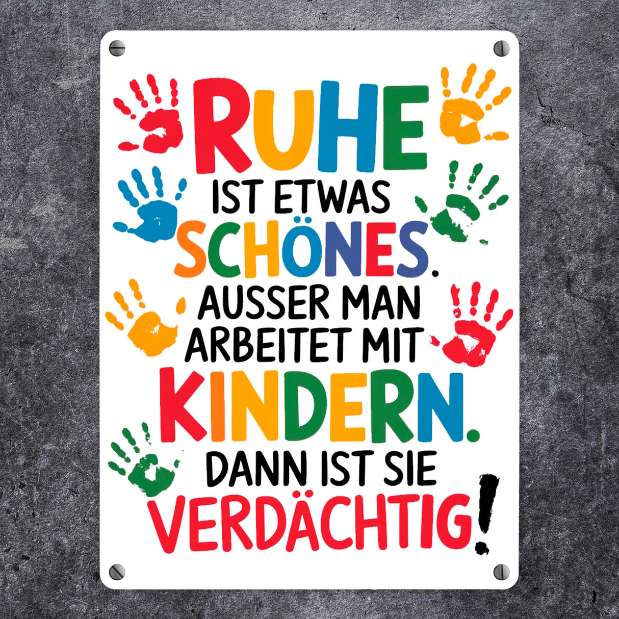 Ruhe mit Kindern ist schön, aber verdächtig Metallschild in 15x20 cm für Erzieher